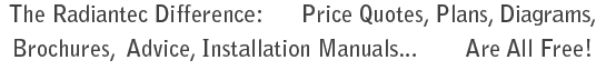 ALL FREE - Price Quotes, Plans, Diagrams. Brochures, Advice, Installation Manuals... ALL FREE - Price Quotes, Plans, Diagrams. Brochures, Advice, Installation Manuals...