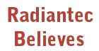 Radiantec Believes